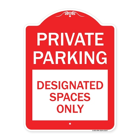 Signmission Private Parking Designated Spaces Only, Red & White Aluminum Sign, 18" x 24", RW-1824-23257 A-DES-RW-1824-23257